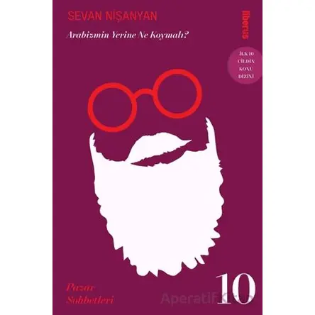 Arabizmin Yerine Ne Koymalı? & Pazar Sohbetleri – 10 - Sevan Nişanyan - Liberus Yayınları