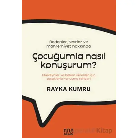 Bedenler, Sınırlar ve Mahremiyet Hakkında Çocuğumla Nasıl Konuşurum? - Rayka Kumru - Mundi