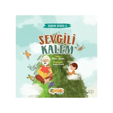 Sevgili Kalem - Ahmet Mercan - Siyer Çocuk Yayınları