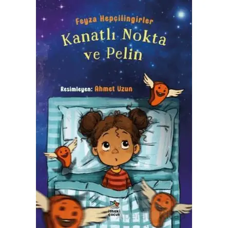 Kanatlı Nokta ve Pelin - Feyza Hepçilingirler - İthaki Çocuk Yayınları