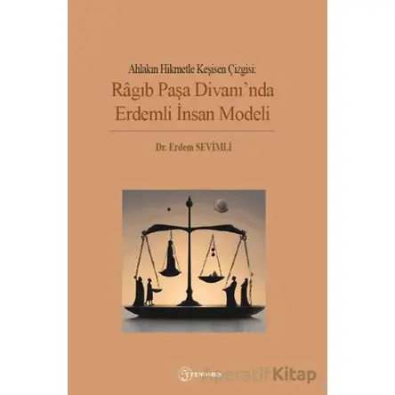 Ahlakın Hikmetle Kesişen Çizgisi: Ragıb Paşa Divanında Erdemli İnsan Modeli