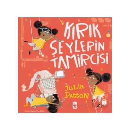 Kırık Şeylerin Tamircisi - Julia Patton - Timaş Çocuk
