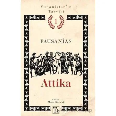 Yunanistan’ın Tasviri 1. Kitap: Attika - Pausanias - Töz Yayınları