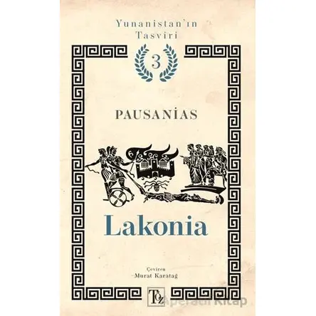 Yunanistan’ın Tasviri 3. Kitap: Lakonia - Pausanias - Töz Yayınları