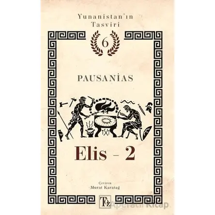Yunanistan’ın Tasviri 6. Kitap: Elis-2 - Pausanias - Töz Yayınları