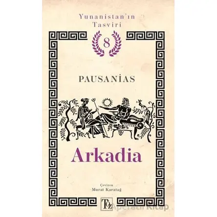 Yunanistan’ın Tasviri 8. Kitap: Arkadia - Pausanias - Töz Yayınları