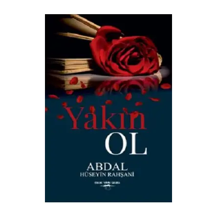 Yakın Ol - Abdal Hüseyin Rahşani - Sokak Kitapları Yayınları