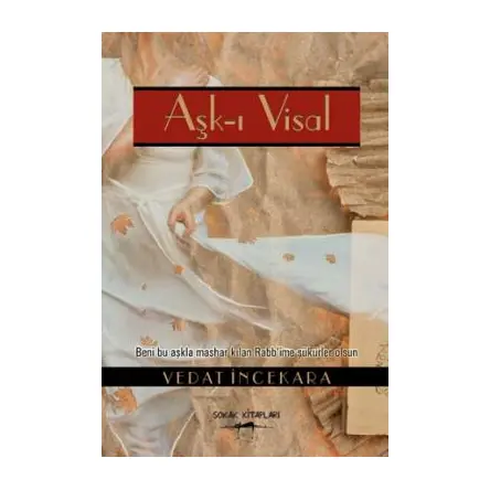 Aşk-ı Visal - Vedat İncekara - Sokak Kitapları Yayınları
