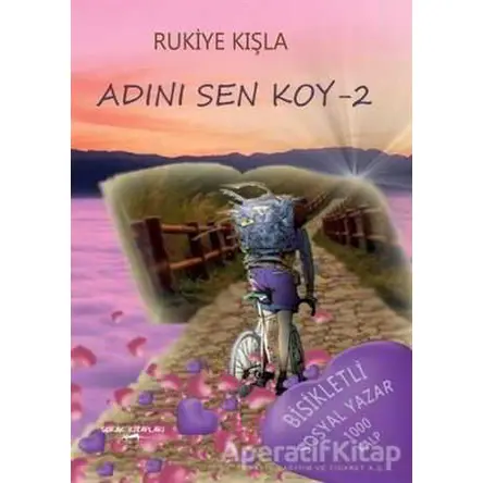 Adını Sen Koy 2 - Rukiye Kışla - Sokak Kitapları Yayınları