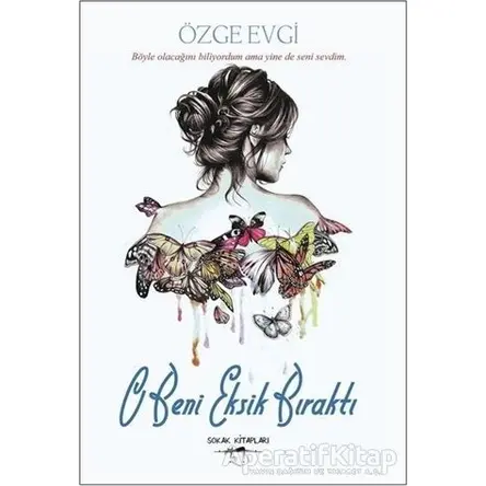O Beni Eksik Bıraktı - Özge Evgi - Sokak Kitapları Yayınları