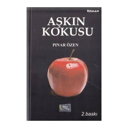 Aşkın Kokusu - Pınar Özen - Gece Kitaplığı