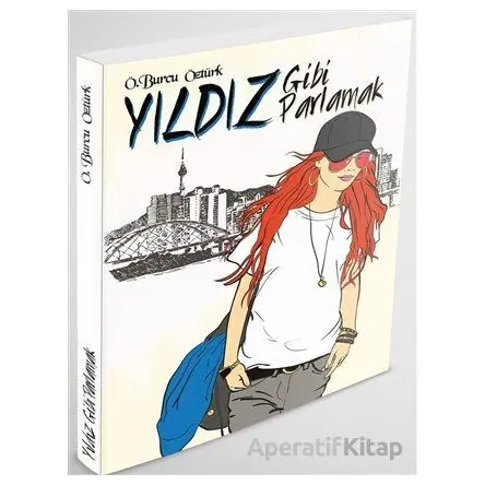 Yıldız Gibi Parlamak - Ö. Burcu Yıldız - Kitap Kahvesi Yayınları