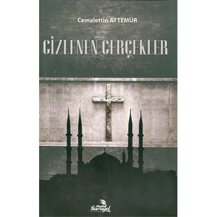 Gizlenen Gerçekler - Cemalettin Aytemür - Karayel Yayınları