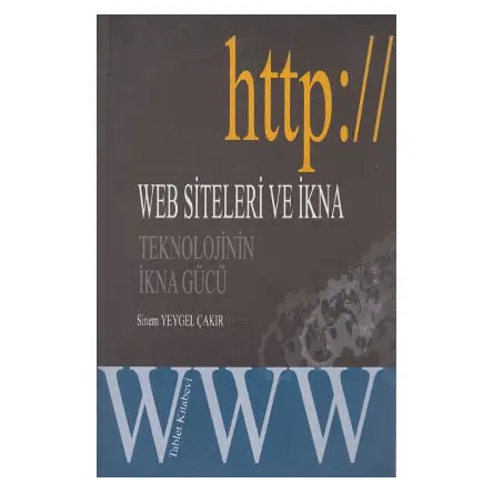 Web Siteleri Ve İkna - Sinem Yeygel Çakır - Tablet Basım Yayın