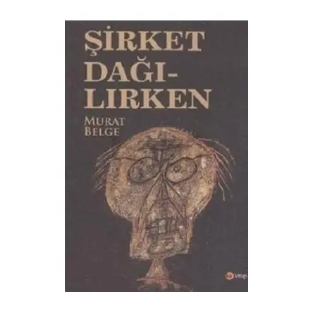 Şirket Dağılırken - Murat Belge - Ka Kitap