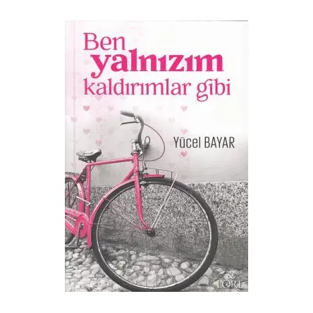 Ben Yalnızım Kaldırımlar Gibi - Yücel Bayar - Lore Kitap