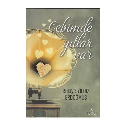 Cebimde Yıllar Var - Rukiye Yıldız Erdoğmuş - Lore Kitap