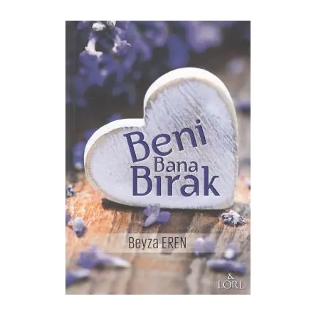 Beni Bana Bırak - Beyza Eren - Lore Kitap