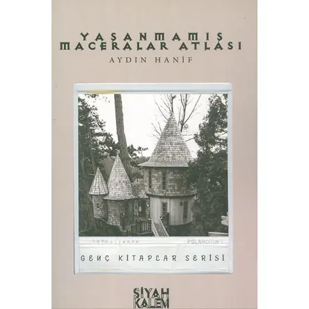 Yaşanmamış Maceralar Atlası - Aydın Hanif - Siyah Kalem Yayınları