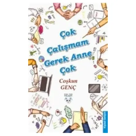 Çok Çalışmam Gerek Anne Çok - Coşkun Genç - Çılgın Panda Çocuk Yayınları