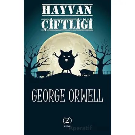 Hayvan Çiftliği - George Orwell - Z Kitap