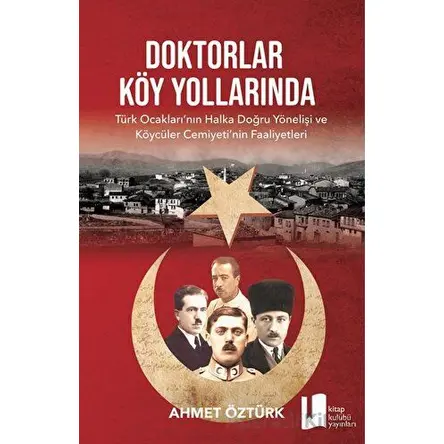 Doktorlar Köy Yollarında - Ahmet Öztürk - Kitap Kulübü Yayınları