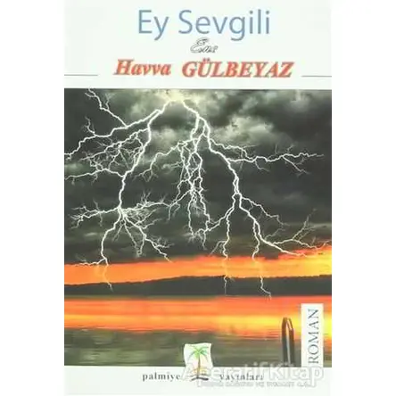 Ey Sevgili - Havva Gülbeyaz - Palmiye Yayınları
