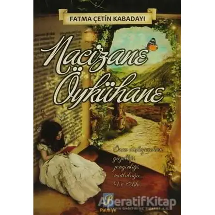 Nacizane Öykühane - Fatma Çetin Kabadayı - Palmiye Yayınları