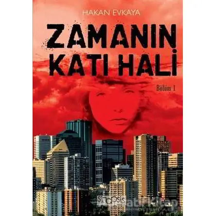 Zamanın Katı Hali (Bölüm 1) - Hakan Evkaya - Sinopsis Yayınları