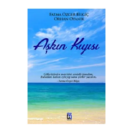Aşkın Kıyısı - Orhan Oyanık - Uğur Tuna Yayınları
