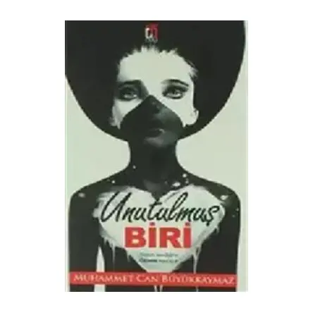 Unutulmuş Biri - Muhammet Can Büyükkaymaz - Uğur Tuna Yayınları