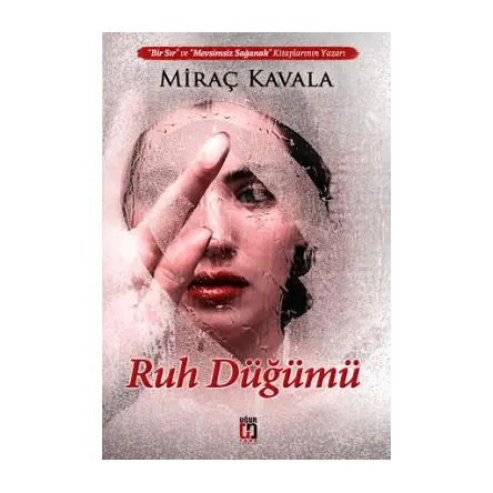 Ruh Düğümü - Miraç Kavala - Uğur Tuna Yayınları