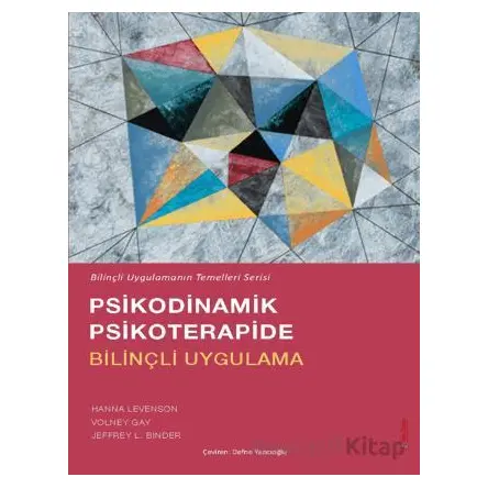 Psikodinamik Psikoterapide Bilinçli Uygulama - Volney Gay - Sola Unitas