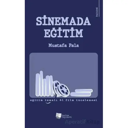 Sinemada Eğitim - Mustafa Pala - Karina Yayınevi