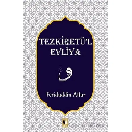 Tezkiretül Evliya - Feridüddin Attar - Ehil Yayınları