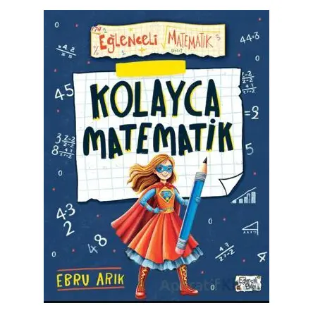 Kolayca Matematik - Ebru Arık - Eğlenceli Bilgi Yayınları