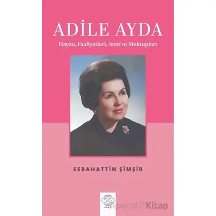 Adile Ayda - Sebahattin Şimşir - Post Yayınevi