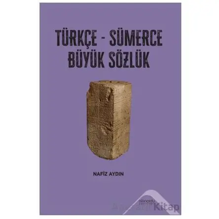 Türkçe-Sümerce Büyük Sözlük - Nafiz Aydın - Altınordu Yayınları