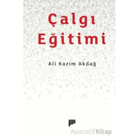 Çalgı Eğitimi - Ali Kazım Akdağ - Pan Yayıncılık