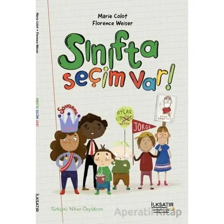Sınıfta Seçim Var! - Marie Colot - İlksatır Yayınevi