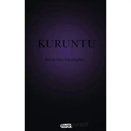 Kuruntu - Burak Yuşa Küçükiplikçi - Tebeşir Yayınları