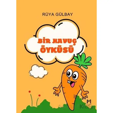 Bir Havuç Öyküsü (Renkli Resimli 3+Yaş) - Rüya Gülbay - Memento Mori
