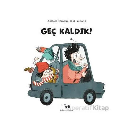 Geç Kaldık! - Arnaud Tiercelin - Bilim ve Sanat Yayınları