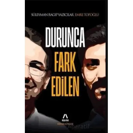 Durunca Fark Edilen - Süleyman Ragıp Yazıcılar - Aşina Yayınları