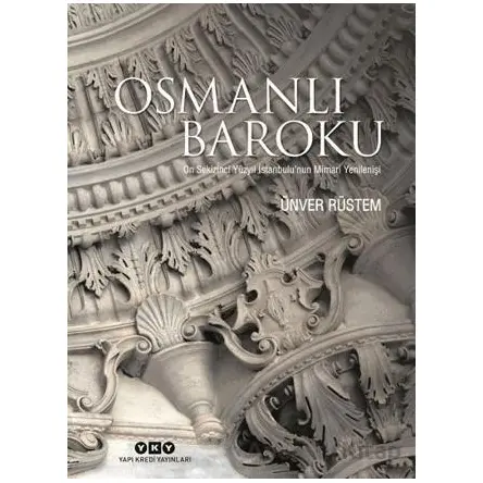 Osmanlı Baroku - Ünver Rüstem - Yapı Kredi Yayınları