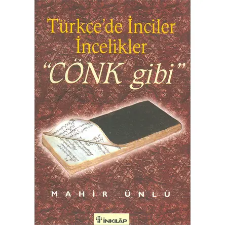 Türkçede İnciler İncelikler Cönk Gibi - Mahir Ünlü - İnkılap Kitabevi