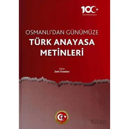 Osmanlıdan Günümüze Türk Anayasa Metinleri - Zeki Eraslan - Atatürk Araştırma Merkezi