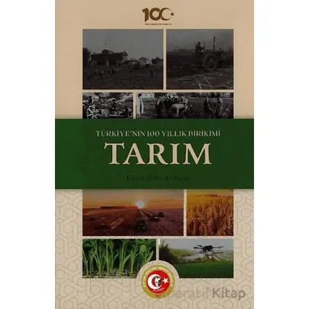 Türkiyenin 100 Yıllık Birikimi: Tarım - Erdal Aydoğan - Atatürk Araştırma Merkezi