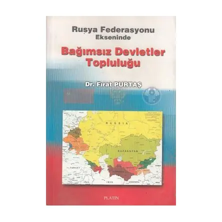 Rusya Federasyonu Ekseninde Bağımsız Devletler Topluluğu - Fırat Purtaş - Platin
