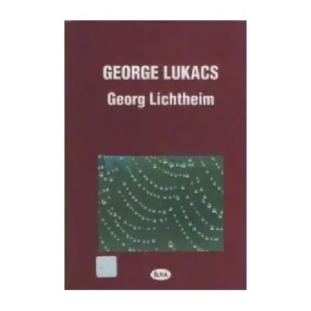 George Lukacs - Georg Lichtheim - İlya Yayınevi